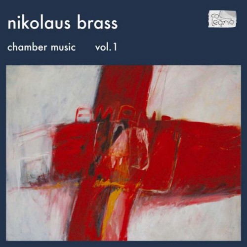 Nikolaus Brass: Chamber Music Vol. 1