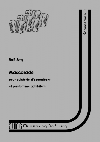 Mascarade pour quintette d’accordéons et pantomime ad libitum (gesamt)