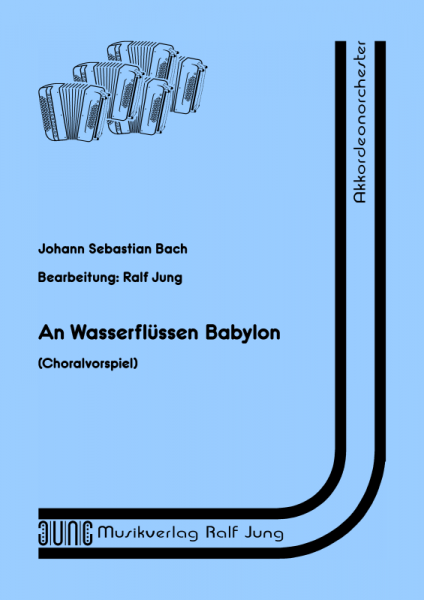 An Wasserflüssen Babylon (BWV 653b) (Partitur)