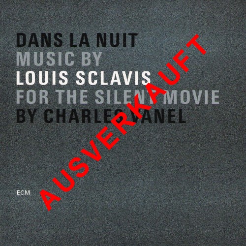 Louis Sclavis: Dans La Nuit, Music for the Silent Movie by Charles Vanel